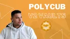 PolyCUB V2 Vaults | How They've Achieved Sustainability for POLYCUB thumbnail