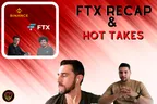 FTX Drama and Our Hot Take thumbnail